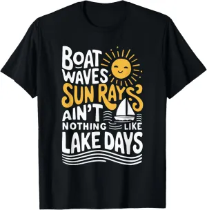 Boat Waves Sun Rays Ain't Nothing Like Lake Days T-Shirt
