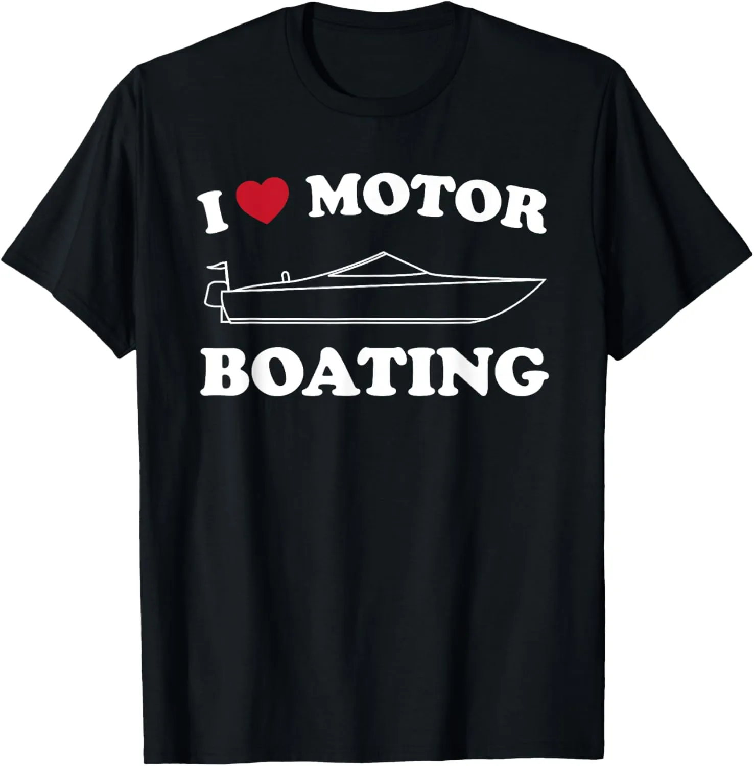 I Love Motor Boating Outfit Motorboat Lover Boater T-Shirt