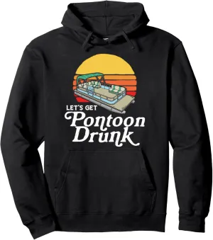 Let's Get Pontoon Drunk! Funny Boat Captain Retro 80s Pullover Hoodie