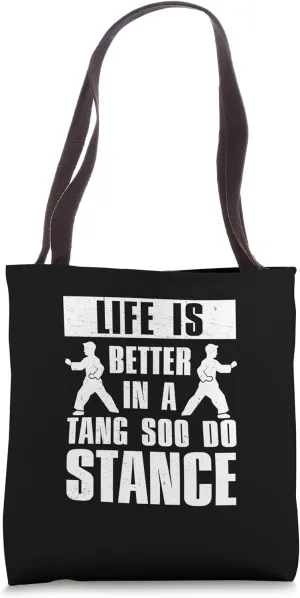 Life Is Better In A Tang Soo Do Stance A Korean Martial Arts Tote Bag