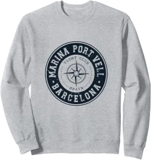 Marina Port Vell Barcelona Spain Yacht Club Marina Sailing Sweatshirt