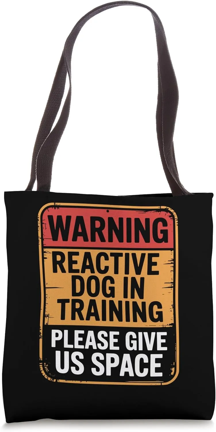 Reactive Dog In Training Nervous Dog Owners Tote Bag