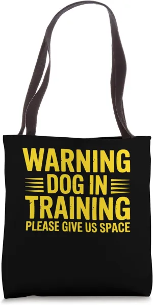 Reactive Dog In Training Nervous Dog Owners Tote Bag