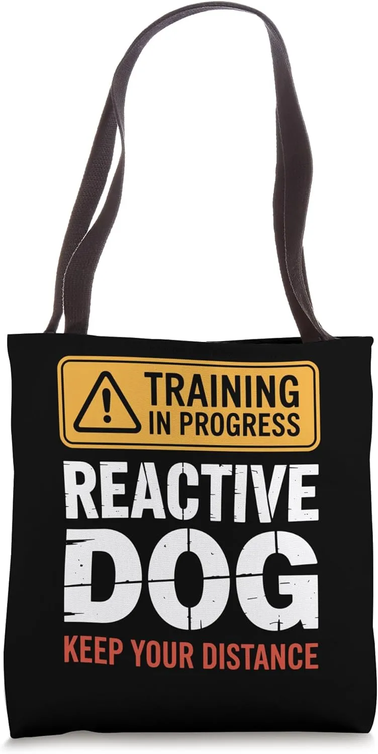 Reactive Dog In Training Nervous Dog Owners Tote Bag