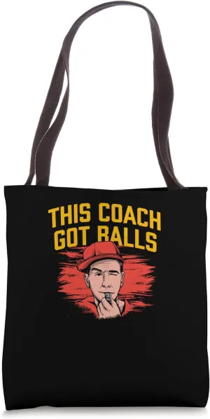 This Coach Got Balls Funny Coaching Humor Mentor Trainer Tote Bag