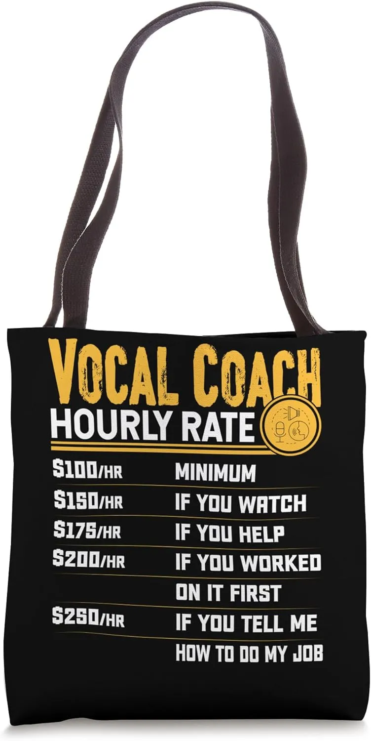 Vocal Coach Hourly Rate Vocal Instructor Trainer Teacher Tote Bag