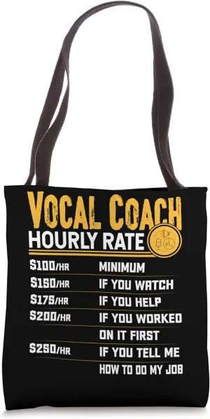 Vocal Coach Hourly Rate Vocal Instructor Trainer Teacher Tote Bag