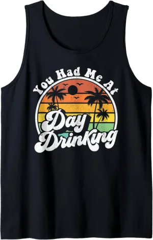 You Had Me At Day Drinking Funny Retro Beach Summer Gift Tank Top